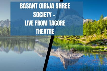 Embedded thumbnail for Basant Girija Shree Society - Live from Tagore Theatre 9th April 2022